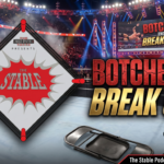 THE STABLE – Episode 044 – Botches and Break Outs