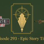 Episode 293 – Epic Story Time with Tracy Hickman